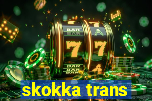 skokka trans